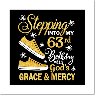 Stepping Into My 63rd Birthday With God's Grace & Mercy Bday Posters and Art